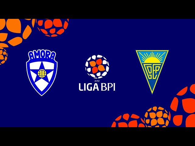 🔴 Liga BPI: ESTORIL PRAIA – AMORA FC