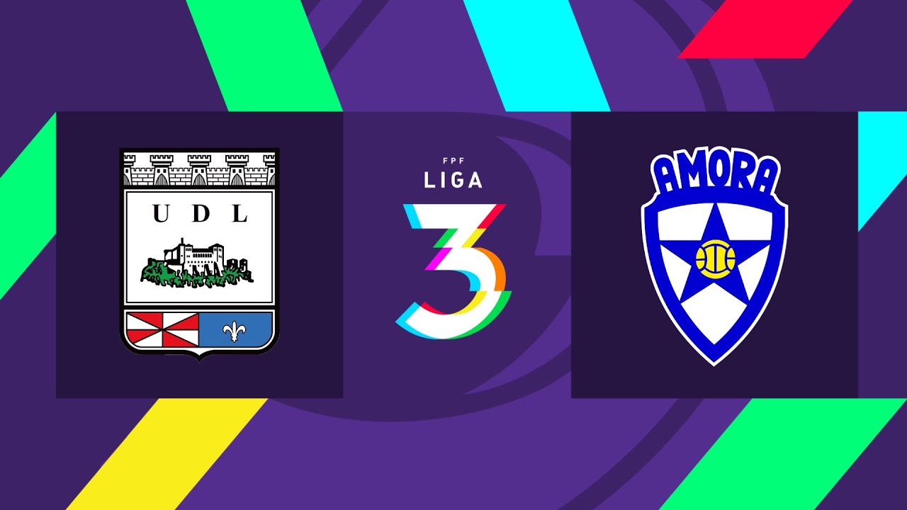 🔴 LIGA 3: UD LEIRIA – AMORA FC