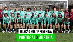 🔴 SELEÇÃO SUB-17: PORTUGAL X ÁUSTRIA