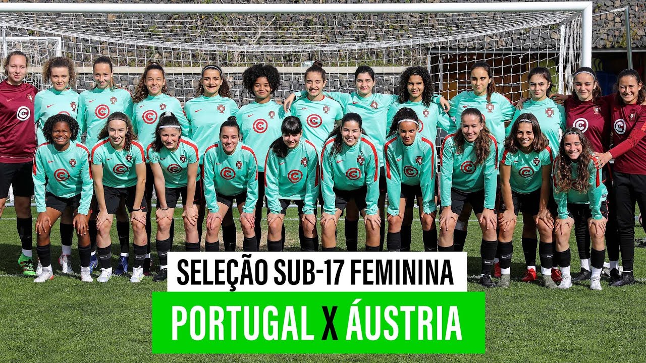 🔴 SELEÇÃO SUB-17: PORTUGAL X ÁUSTRIA