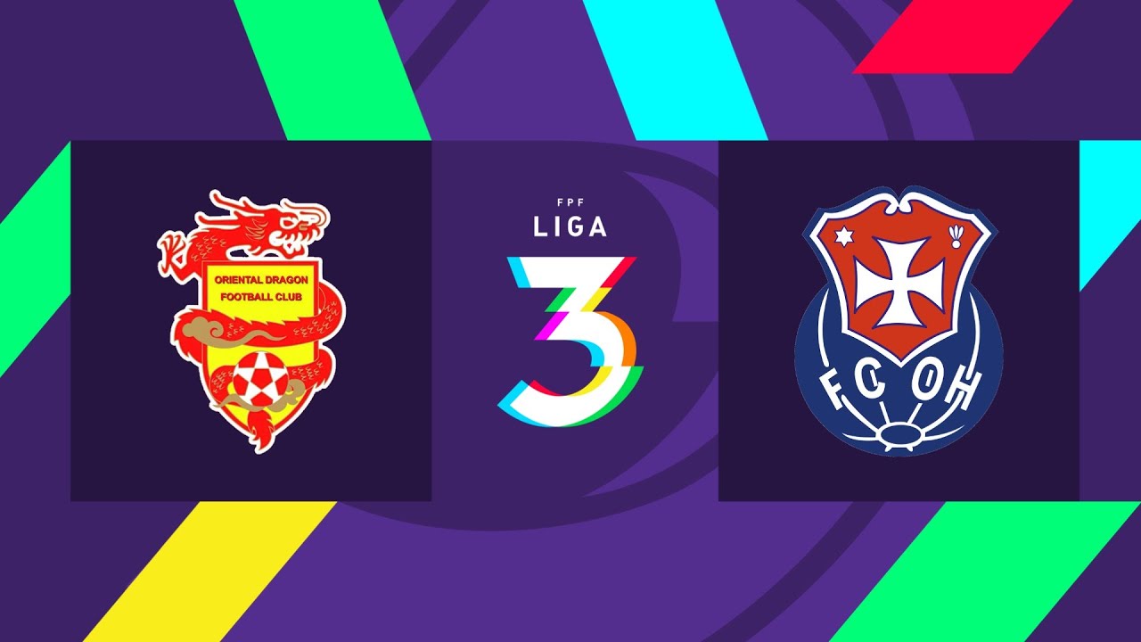 🔴 LIGA 3: ORIENTAL DRAGON – FC OLIVEIRA DO HOSPITAL