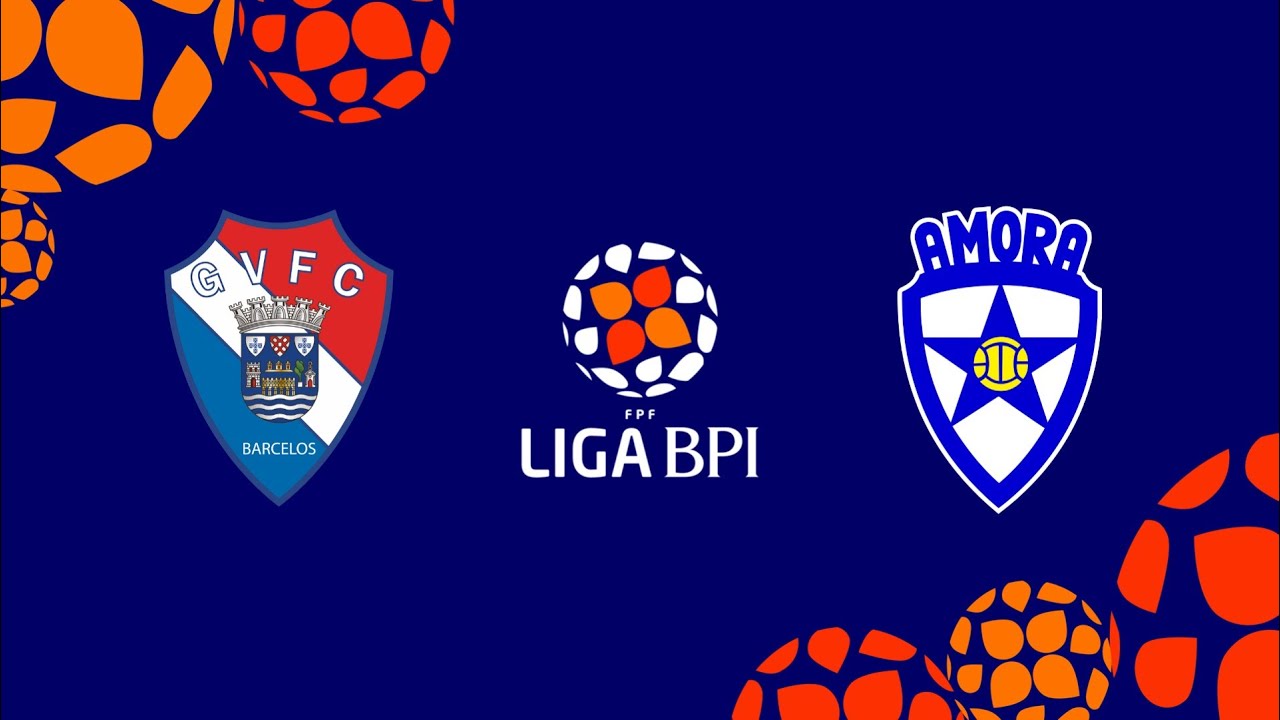 🔴 LIGA BPI: GIL VICENTE – AMORA FC