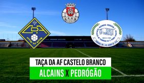 🔴 AF CASTELO BRANCO – TAÇA JOSÉ FARROMBA: ALCAINS – PEDROGÃO