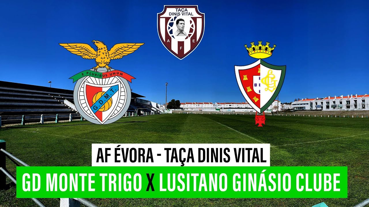 🔴 AF EVORA – TAÇA DINIS VITAL – GD MONTE DO TRIGO – LUSITÂNO ÉVORA