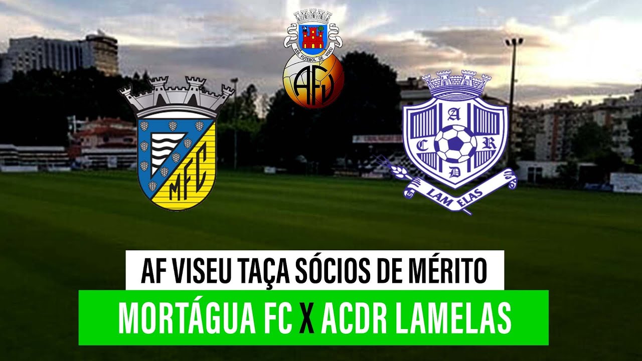 🔴 AF VISEU – TAÇA SÓCIOS DE MÉRITO – MORTÁGUA – LAMELAS