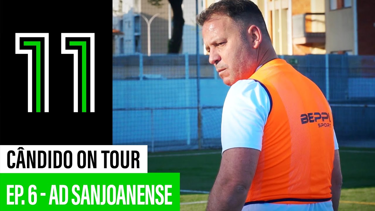 Cândido on Tour: AD Sanjoanense (6.º Episódio)