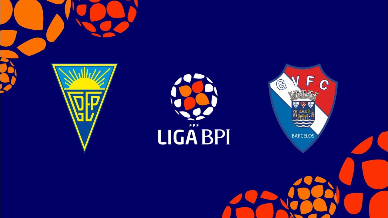 🔴 LIGA BPI: ESTORIL PRAIA – GIL VICENTE