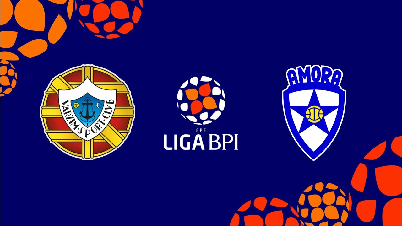 🔴 LIGA BPI: VARZIM SC – AMORA FC