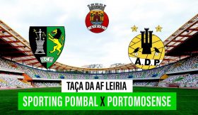 🔴 AF LEIRIA – TAÇA DISTRITO DE LEIRIA: SPORTING POMBAL – PORTOMOSENSE