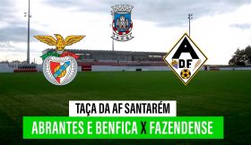 🔴 AF SANTARÉM – TAÇA RIBATEJO: ABRANTES E BENFICA – FAZENDAS ALMEIRIM