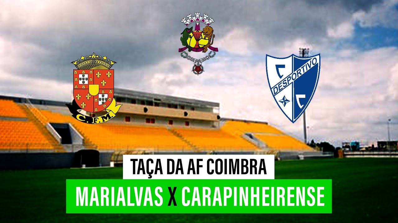 🔴 TAÇA AF COIMBRA – MARIALVAS – CARAPINHEIRENSE