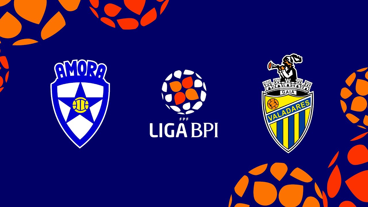 🔴 LIGA BPI: AMORA FC – VALADARES GAIA FC