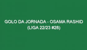 Golo da jornada – Osama Rashid (Liga 22/23 #28)