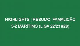 Highlights | Resumo: Famalicão 3-2 Marítimo (Liga 22/23 #29)