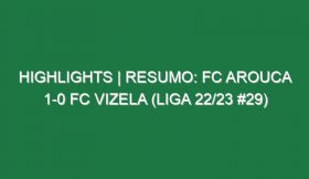 Highlights | Resumo: FC Arouca 1-0 FC Vizela (Liga 22/23 #29)