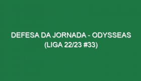 Defesa da jornada – Odysseas (Liga 22/23 #33)