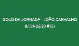 Golo da jornada – João Carvalho (Liga 22/23 #32)