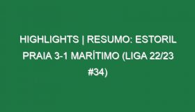 Highlights | Resumo: Estoril Praia 3-1 Marítimo (Liga 22/23 #34)