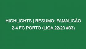 Highlights | Resumo: Famalicão 2-4 FC Porto (Liga 22/23 #33)