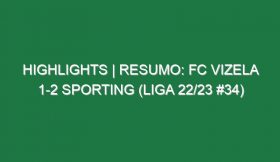 Highlights | Resumo: FC Vizela 1-2 Sporting (Liga 22/23 #34)