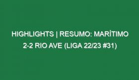 Highlights | Resumo: Marítimo 2-2 Rio Ave (Liga 22/23 #31)