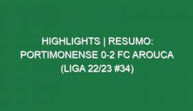 Highlights | Resumo: Portimonense 0-2 FC Arouca (Liga 22/23 #34)