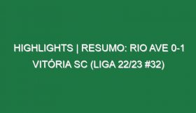 Highlights | Resumo: Rio Ave 0-1 Vitória SC (Liga 22/23 #32)