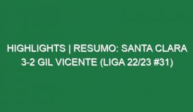 Highlights | Resumo: Santa Clara 3-2 Gil Vicente (Liga 22/23 #31)