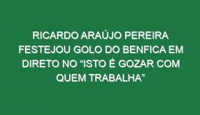 Ricardo Araújo Pereira Festejou Golo Do Benfica Em Direto No “Isto é Gozar Com Quem Trabalha”