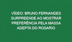 Vídeo: Bruno Fernandes surpreende ao mostrar preferência pela massa adepta do Rosario