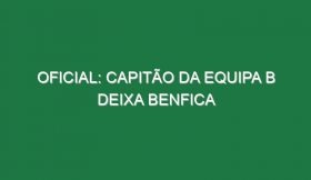 OFICIAL: Capitão da equipa B deixa Benfica