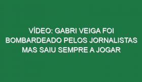 Vídeo: Gabri Veiga foi bombardeado pelos jornalistas mas saiu sempre a jogar