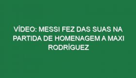 Vídeo: Messi fez das suas na partida de homenagem a Maxi Rodríguez