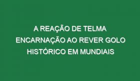 A Reação De Telma Encarnação Ao Rever Golo Histórico Em Mundiais