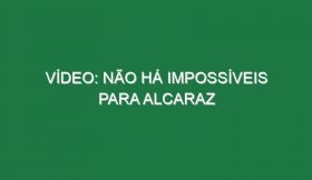 Vídeo: Não há impossíveis para Alcaraz