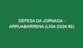 Defesa da jornada – Arruabarrena (Liga 23/24 #2)