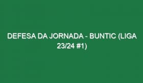 Defesa da jornada – Buntic (Liga 23/24 #1)