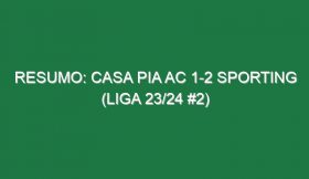 Resumo: Casa Pia AC 1-2 Sporting (Liga 23/24 #2)