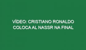 Vídeo: Cristiano Ronaldo coloca Al Nassr na final