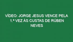 Vídeo: Jorge Jesus vence pela 1.ª vez às custas de Rúben Neves