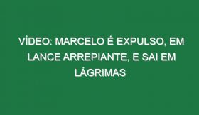 Vídeo: Marcelo é expulso, em lance arrepiante, e sai em lágrimas