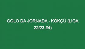 Golo da jornada – Kökçü (Liga 22/23 #4)