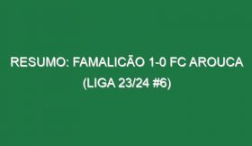 Resumo: Famalicão 1-0 FC Arouca (Liga 23/24 #6)