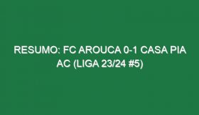 Resumo: FC Arouca 0-1 Casa Pia AC (Liga 23/24 #5)