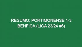 Resumo: Portimonense 1-3 Benfica (Liga 23/24 #6)