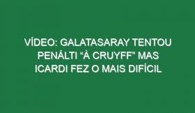 Vídeo: Galatasaray tentou penálti “à Cruyff” mas Icardi fez o mais difícil