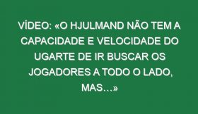 Vídeo: «O Hjulmand não tem a capacidade e velocidade do Ugarte de ir buscar os jogadores a todo o lado, mas…»