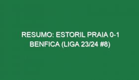 Resumo: Estoril Praia 0-1 Benfica (Liga 23/24 #8)