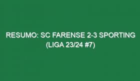 Resumo: SC Farense 2-3 Sporting (Liga 23/24 #7)