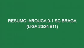 Resumo: Arouca 0-1 SC Braga (Liga 23/24 #11)